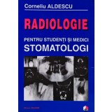 Radiologie pentru studenti si medici stomatologi - 1998 - Corneliu Aldescu (L323)