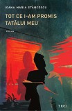 Tot ce i-am promis tatalui meu | Ioana Maria Stancescu, Trei