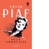 Roata norocului - Edith Piaf, Bogdan Ghita