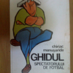 h6 CHIRIAC MANUSARIDE - GHIDUL SPECTATORULUI DE FOTBAL