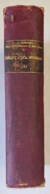 TRATAT DE DREPT CIVIL ROMAN de C. HAMANGIU, I. ROSETTI BALANESCU, AL. BAICOIANU, VOLUMUL III 1928 foto