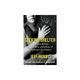 Seeking Shelter: A Working Mother, Her Children, and a Story of Homelessness in America