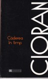 Emil Cioran - Caderea in timp (1998)