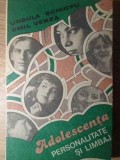 Adolescenta, Personalitate si Limbaj - Ursula Schiopu, Emil Verza - Psihologie, 1989, Albatros, Carte