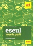 Eseul - Varianta rapida de pregatire pentru bacalaureat. Literatura romana