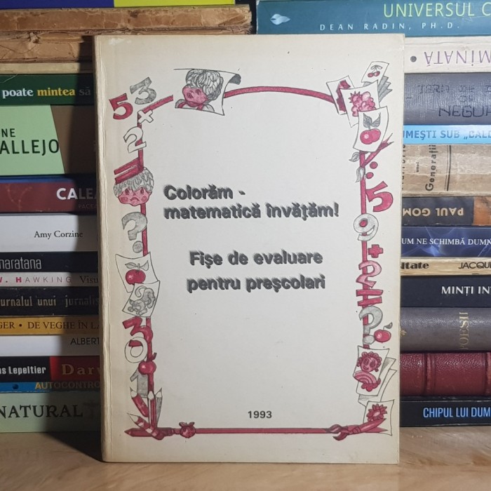 SILVIA DIMA - COLORAM_MATEMATICA INVATAM : FISE DE LUCRU PENTRU PRESCOLARI , 1993 *