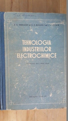 Tehnologia industriilor electrochimice- V.G.Homiacov, V.P.Masovet, L. L. Cuzmin foto