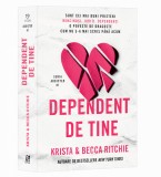 Cumpara ieftin Dependent De Tine 1 Addicted,Krista Becca Ritchie - Editura Epica