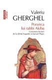 Porunca lui rabbi Akiba - Valeriu Gherghel - Editura Polirom