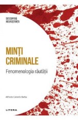 Descopera Neurostiinta. Minti criminale - Alfredo Calcedo Barba