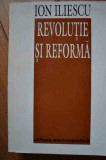 Revolutie Si Reforma - Ion Iliescu ,526772