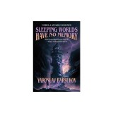 Sleeping Worlds Have No Memory