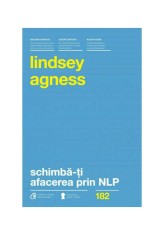 Schimba-ti afacerea prin NLP - Lindsey Agness - Curtea Veche