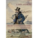 B&uacute;cs&uacute; a tizenkilencedik sz&aacute;zadt&oacute;l - L&aacute;nyi Andr&aacute;s