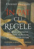 ELEANOR HERMAN - IN PAT CU REGELE ( O ISTORIE A AMANTELOR REGALE )