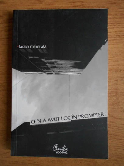 Lucian Mindruta - Ce n-a avut loc in prompter