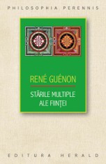 Starile multiple ale Fiintei - Rene Guenon - Herald