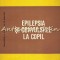 Epilepsia Si Convulsiile La Copil - B. Asgian, O. Cofrariu