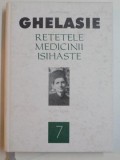 RETETELE MEDICINII ISIHASTE de IEROMONAH GHELASIE , 2011