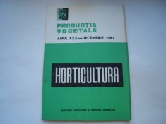 Horticultura. Productia vegetala, anul XXXI - decembrie 1982, nr. 12