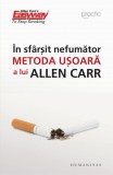 &Icirc;n sf&acirc;rşit, nefumător - Paperback brosat - Allen Carr - Humanitas