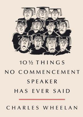 10 Things No Commencement Speaker Has Ever Said