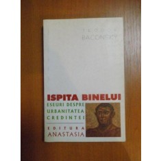 ISPITA BINELUI , ESEURI DESPRE URBANITATEA CREDINTEI de TEODOR BACONSKY