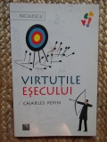 Virtutile esecului - Charles Pepin
