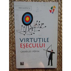 Virtutile esecului - Charles Pepin