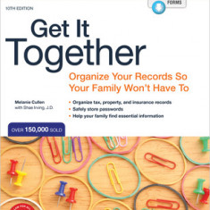 Get It Together: Organize Your Records So Your Family Won't Have to