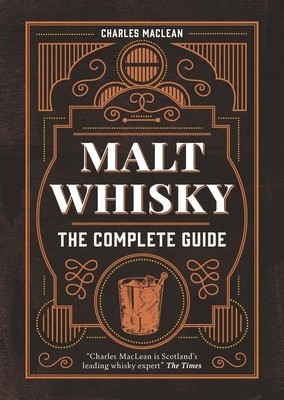Malt Whisky: The Complete Guide