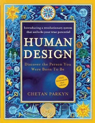 Human Design: Discover the Person You Were Born to Be: A Revolutionary New System Revealing the DNA of Your True Nature foto