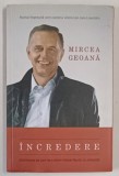 INCREDERE de MIRCEA GEOANA , 2009 * COPERTA PREZINTA HALOURI DE APA