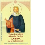 Viata si Acatistul Sfantului Cuvios Antipa de la Calapodesti