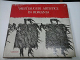 Cumpara ieftin MESTESUGURI ARTISTICE IN ROMANIA - OLGA HORSIA, PAUL PETRESCU