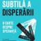 Arta subtila a disperarii &ndash; Mark Manson