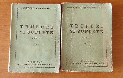 Trupuri și suflete (2 volume) - Maxence van der Meersch (Ed. Contemporană 1944) foto