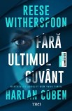 Fara ultimul cuvant - Reese Witherspoon, Harlan Coben