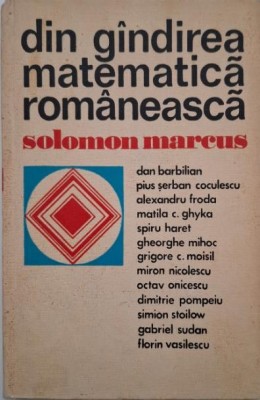 Din gandirea matematica romaneasca - Solomon Marcus foto