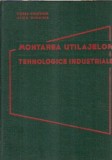 Cumpara ieftin Montarea utilajelor tehnologice industriale - Florea Gheorghe, Ilisiu Dionisie