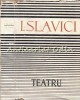 Teatru - Ioan Slavici, Editura Pentru Literatura, 1963, 423 pagini, Coperta Cartonata, Beletristica, Carte, Tiraj 7180