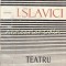 Teatru - Ioan Slavici - Tiraj: 7180 Exemplare