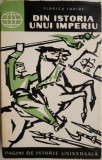Din istoria unui imperiu &ndash; Florica Lorint - Carte Istorie