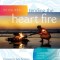 Tending the Heart Fire: Living in Flow with the Pulse of Life