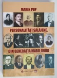 PERSONALITATI SALAJENE DIN GENERATIA MARII UNIRI de MARIN POP , 2018