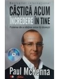 Paul McKenna - Castiga acum incredere in tine + cd (Editia: 2011)