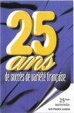 Various - 25 Ans De Succ&egrave;s De Vari&eacute;t&eacute; Fran&ccedil;aise, Caseta audio