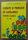 Exercitii si probleme de matematica pentru clasele I-IV. Editura Universal Pan, 1996 - Angelica Calugarita