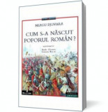 Cum s-a nascut poporul roman - Humanitas