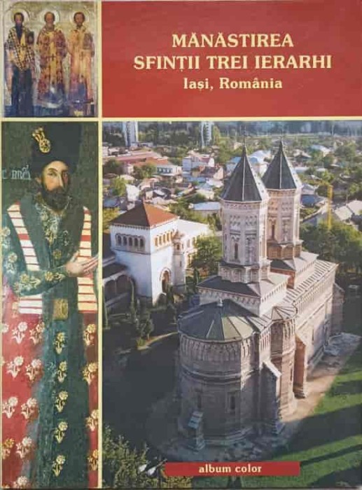 MANASTIREA SFINTII TREI IERARHI. ALBUM COLOR-PREOT CONSTANTIN STURZU-236140